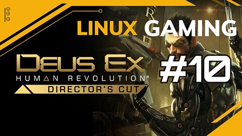 Deus Ex Human Revolution | 10 | Linux Gaming