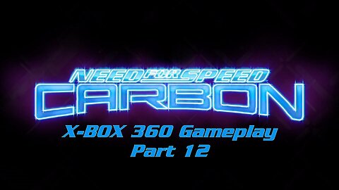 Need for Speed Carbon (2006) X-Box 360 Gameplay Part 12