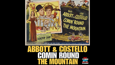 CS Ep #17 COMIN ROUND THE MOUNTAIN Feat Abbott & Costello