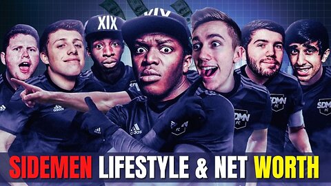 Sidemen Lifestyle and Net Worth