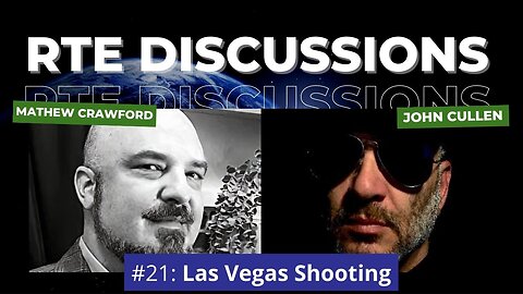 RTE Discussions #21: Las Vegas Shooting (w/ John Cullen)
