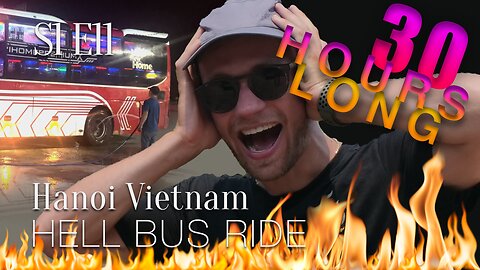 S1E11: 30 hours long bus ride from hell to Vietnam