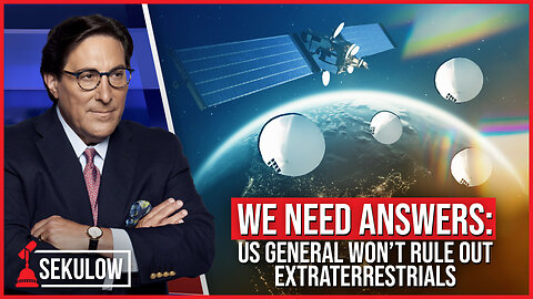 WE NEED ANSWERS: US General Won’t Rule Out Extraterrestrials