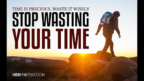 You Must Stop Wasting Your Time - BEST Motivational Video