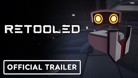 Retooled - Official Gameplay Trailer