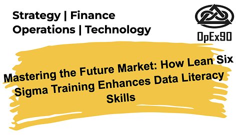 Mastering the Future Market: How Lean Six Sigma Training Enhances Data Literacy Skills