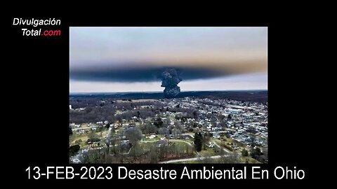 13-FEB-2023 Desastre Ambiental En Ohio