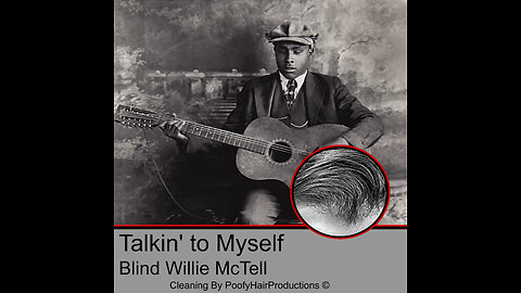 Talkin' to Myslef, by Blind Willie McTell