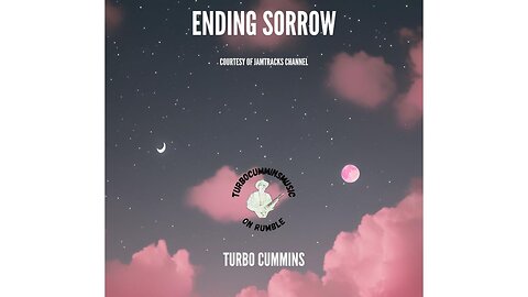 Ending Sorrow by Turbo Cummins