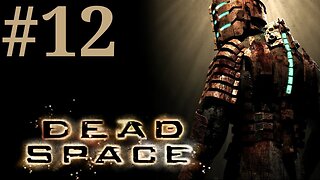 Dead Space: Chapter 7 Into the Void 2/2 Walkthrough/Playthrough part 12 [No Commentary]