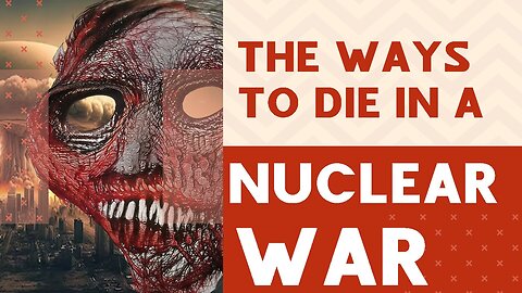 Nuclear war would cause an extinction level event — the four ways to die in a nuclear war