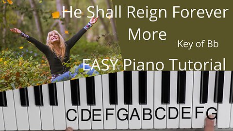 He Shall Reign Forever More -Chris Tomlin (Key of Bb)//EASY Piano Tutorial