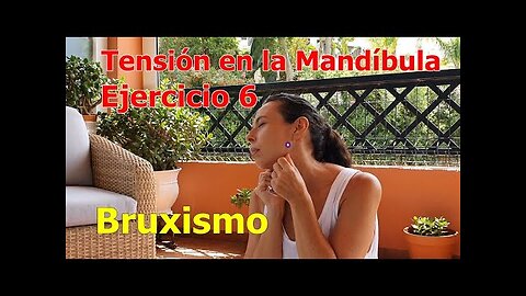 DEJAR DE APRETAR LA MANDÍBULA RELAJÁNDOLA, BRUXISMO, EJERCICIO 6