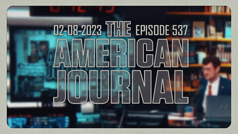 The American Journal - FULL SHOW - 02/08/2023