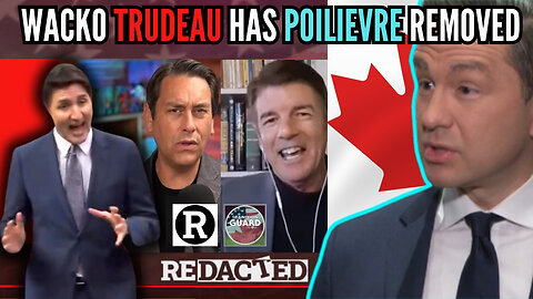 Wacko Trudeau Has Pierre Poilievre Kicked Out by His Speaker| David Krayden Reports on Redacted