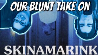 Our Blunt Take On SKINAMARINK