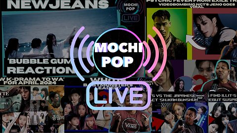 MOCHiPOP Live Replay | NewJeans ‘Bubble Gum’ Reaction | EXILE TRIBE | 8 K-Dramas | BABYMONSTER