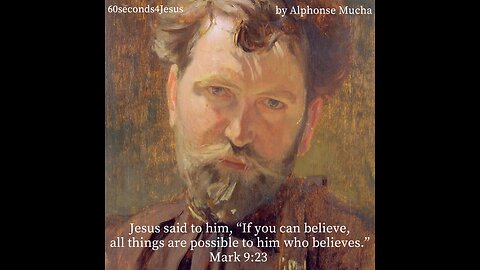 Jesus said to him, “If you can believe, all things are possible to him who believes.”