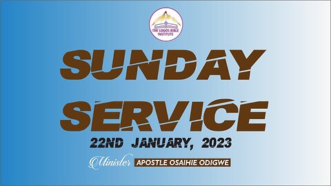 SUNDAY 2023-01-22 - ULTIMATE PROTOCOL FOR ALL ROUND KINGDOM SUCCESS - APOSTLE OSAIHIE ODIGWE