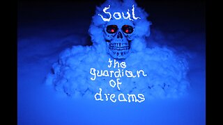 soul, the guardian of dreams