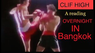 “Overnight in Bangkok“ A reading of CLIF HIGH SUBSTACK 2/2/2023