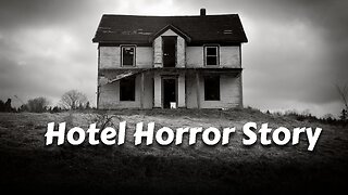 Creepy Haunted Hotel Horror Story
