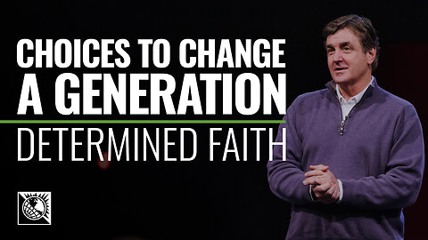 Determined Faith [Choices to Change a Generation]