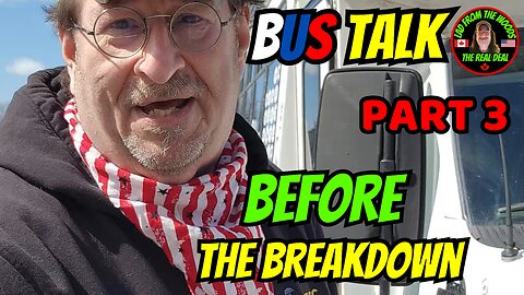 04-24-24 | Bus Talk BEFORE The Breakdown | Part 3