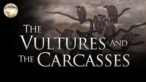 The Vultures and the Carcasses