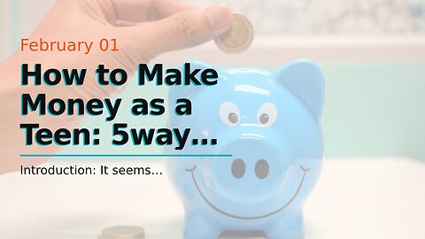 How to Make Money as a Teen: 5ways to Get Started