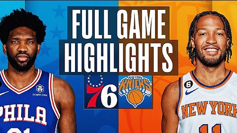 Philadelphia 76ers vs. New York Knicks Full Game Highlights | Feb 5 | 2022-2023 NBA Season