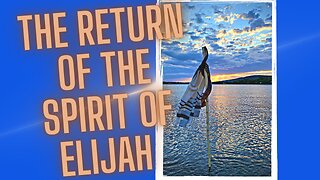 The Return Of The Spirit Of Elijah