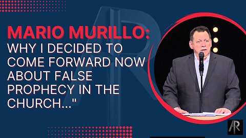 "Why I Decided To Come Forward Now About False Prophecy" Guest Mario Murillo