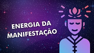 COMO ATIVAR A ENERGIA DA MANIFESTAÇÃO