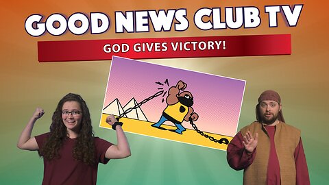 God Gives Victory! | Good News Club TV S5E3