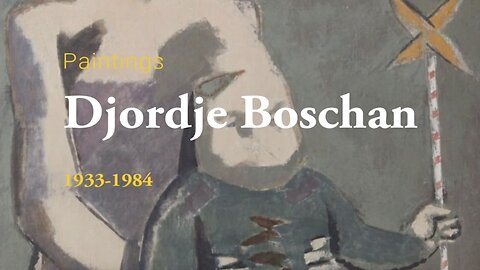 Djordje Boschan - Paintings (1918 - 1984)