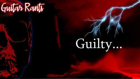 EP.705: Guitar Rants - Guilty...