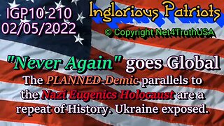 IGP10 210 - Never Again goes Global - COVID is 2nd Nazi Holocaust