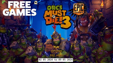 Free Game ! Orcs Must Die 3 ! Epic Games! 02 05 2024 to 09 05 2024
