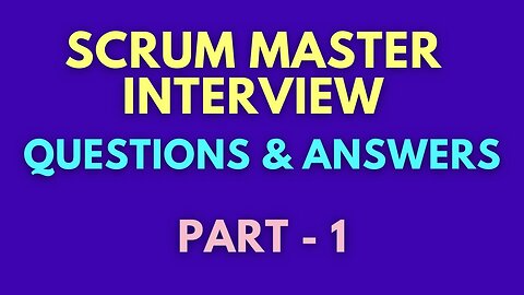 Scenario Based Scrum Master Interview Questions and Answers: Part 1 | (SCRUM MASTER INTERVIEW TIPS))