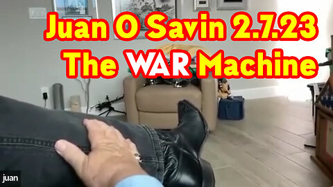 Juan O Savin 2.7.23 - The War Machine..
