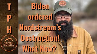 Biden Ordered Nordstream’s Destruction. What Now?