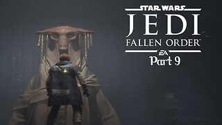 This Is Juicy - Star Wars Jedi Fallen Order (Part 9)