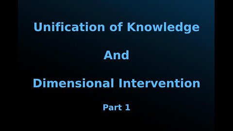 08.1 : Unification of knowledge and dimensional intervention