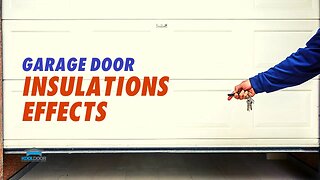 Will Garage Door Insulation Effect My Garage Door Operation?