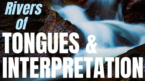 Rivers of Tongues & Interpretation - Pastor Thomas C Terry III - 2/12/23