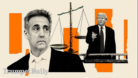 Cohen Is Free to Lie and Steal, but Trump Is Guilty of Something - Trumpet Daily | May 31, 2024