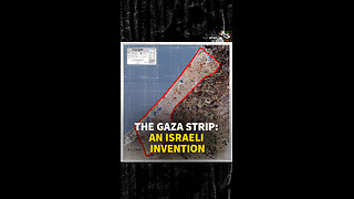 THE GAZA STRIP: AN ISRAELI INVENTION