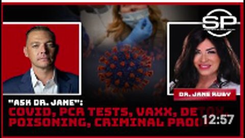 Ask Dr. Jane: COVID, PCR Tests, Vaxx, DETOX, Poisoning & Criminal Proof