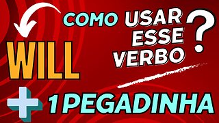 Como usar o verbo WILL em inglês + 1 pegadinha.